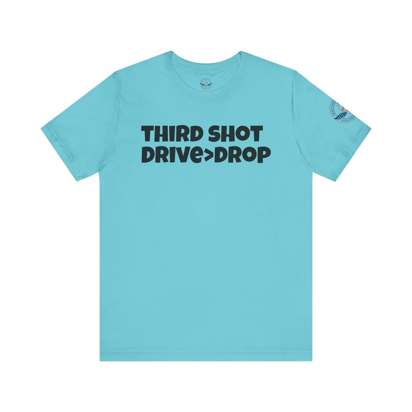 Third Shot Drive Drop Tee - Unisex Jersey T-Shirt for pickleballers and Sports Lovers