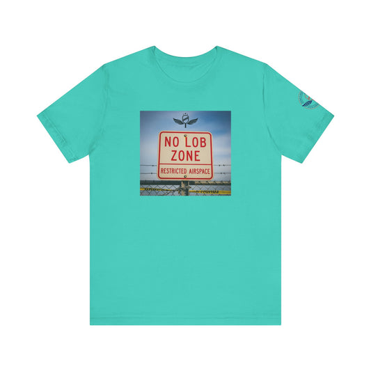 Teal t-shirt  Sometimes they fly  'No Lob Zone' pickleball apparel aggressive