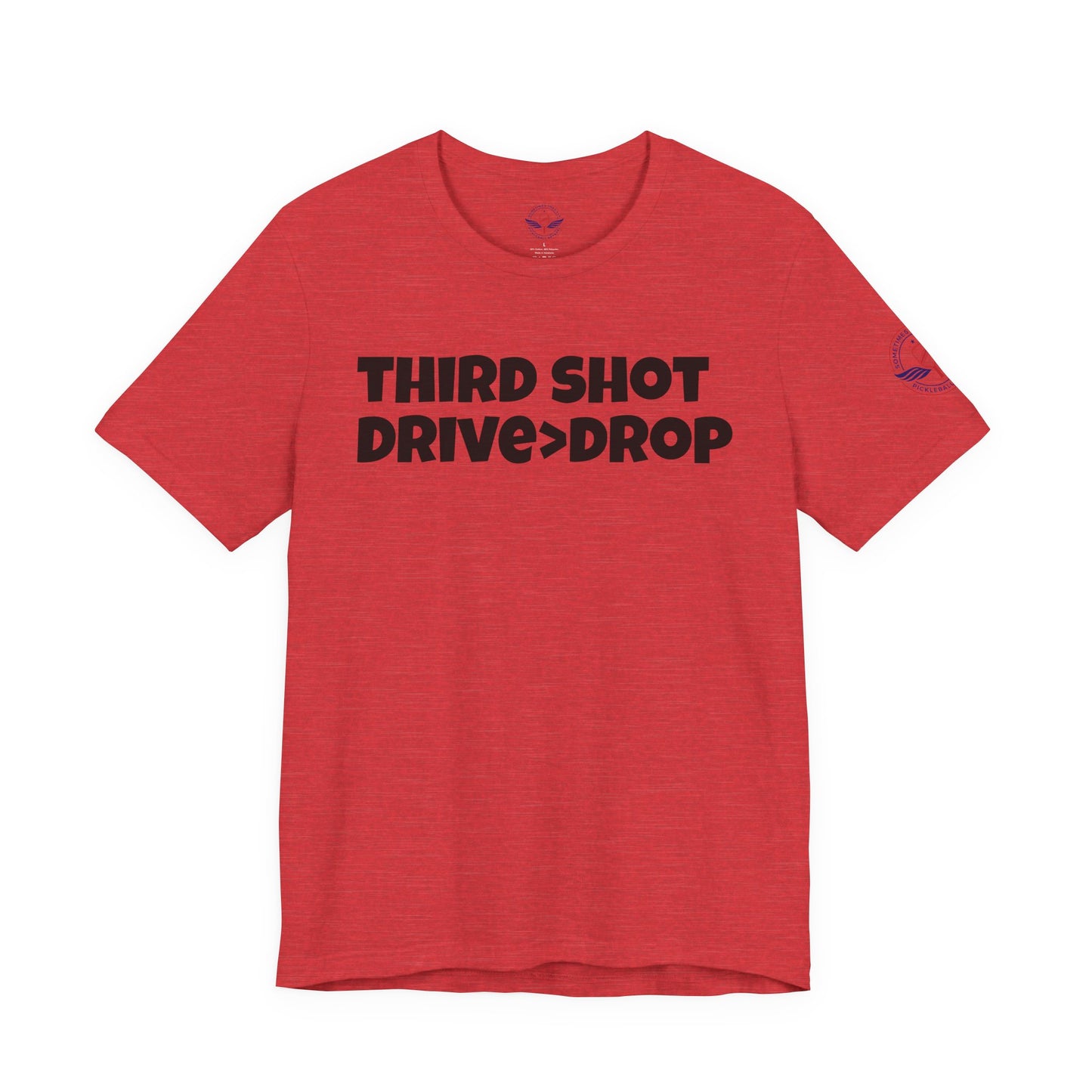 Third Shot Drive Drop Tee - Unisex Jersey T-Shirt for pickleballers and Sports Lovers