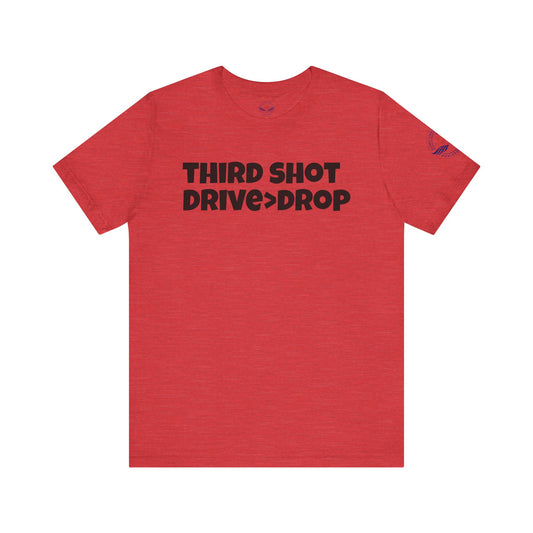 Third Shot Drive Drop Tee - Unisex Jersey T-Shirt for pickleballers and Sports Lovers