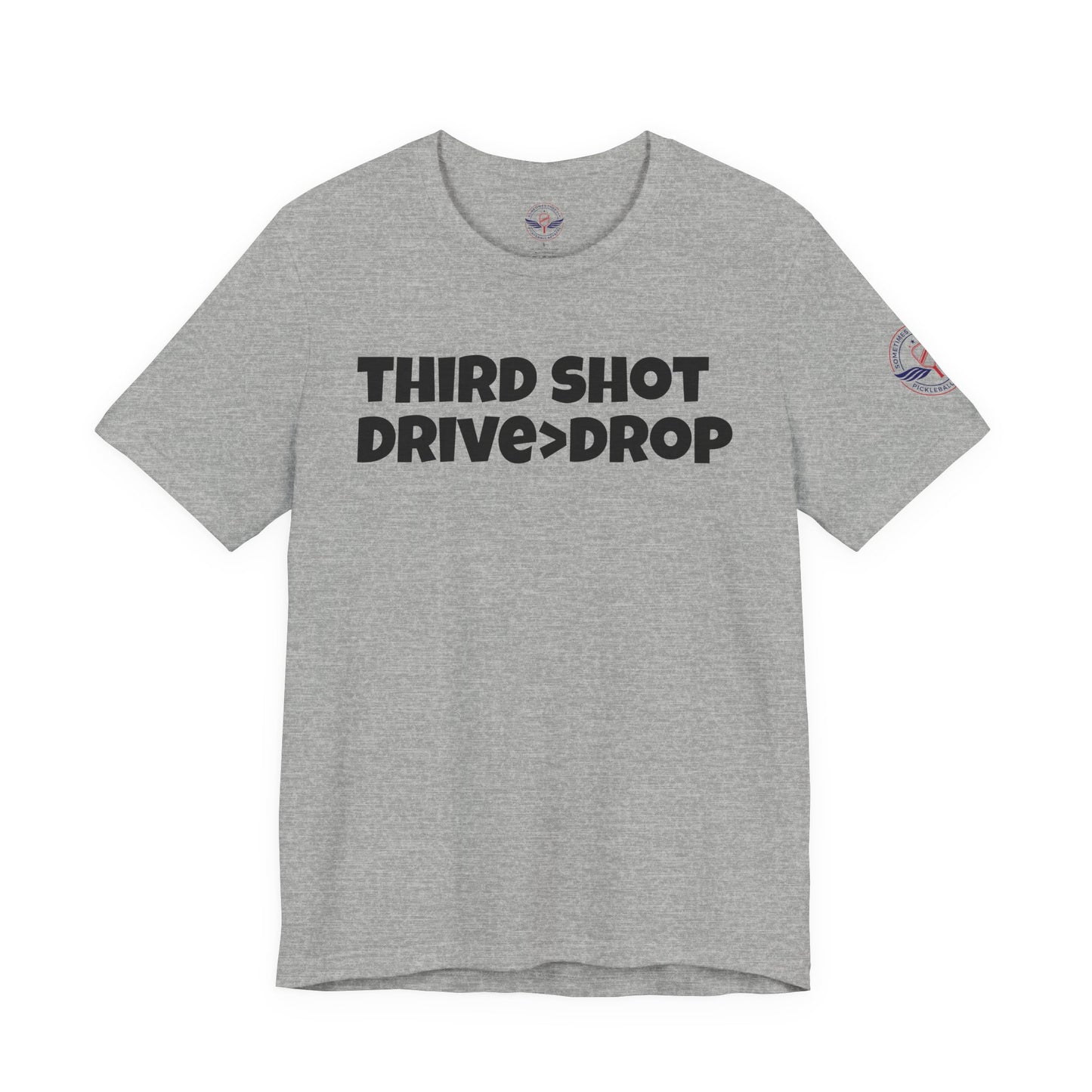 Third Shot Drive Drop Tee - Unisex Jersey T-Shirt for pickleballers and Sports Lovers