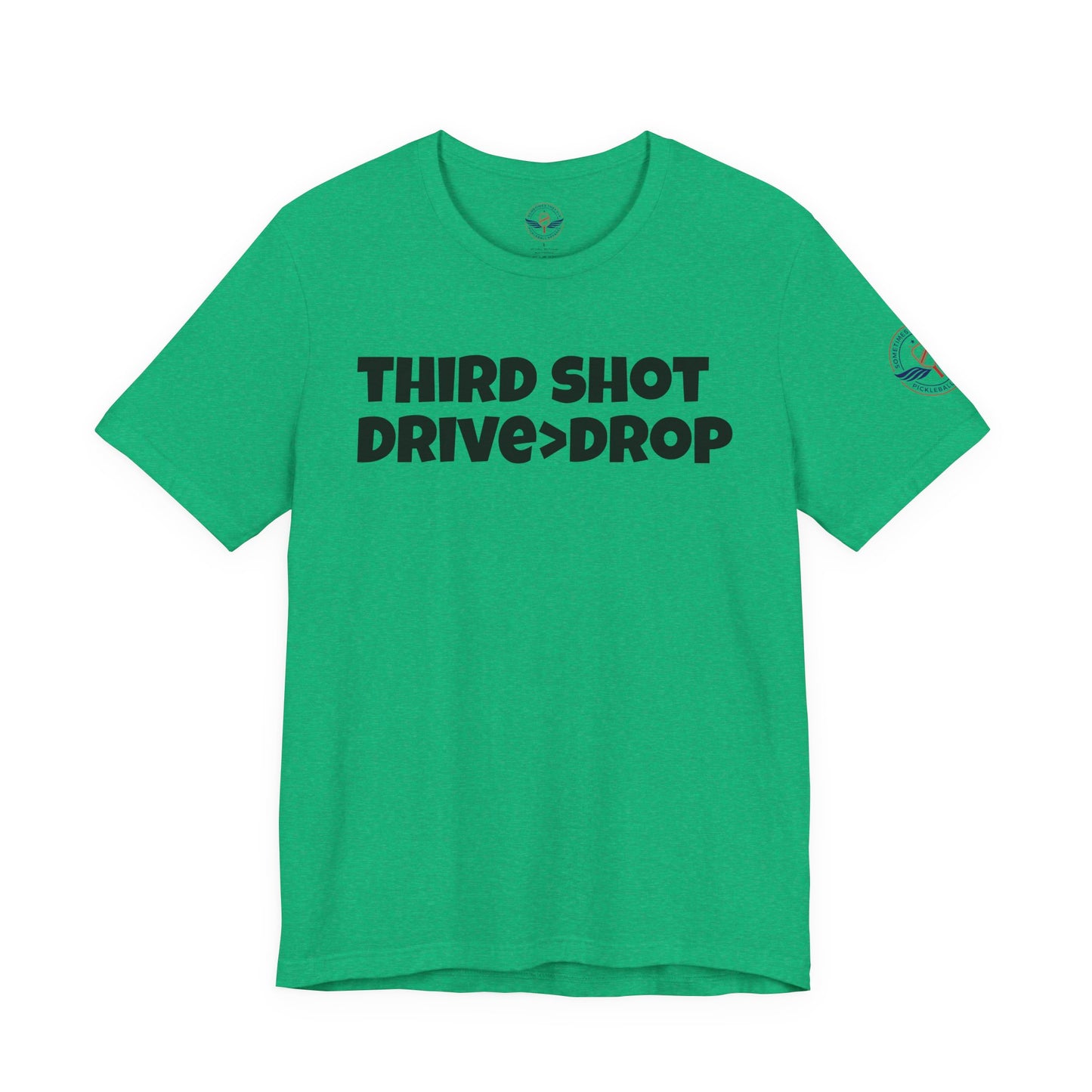 Third Shot Drive Drop Tee - Unisex Jersey T-Shirt for pickleballers and Sports Lovers