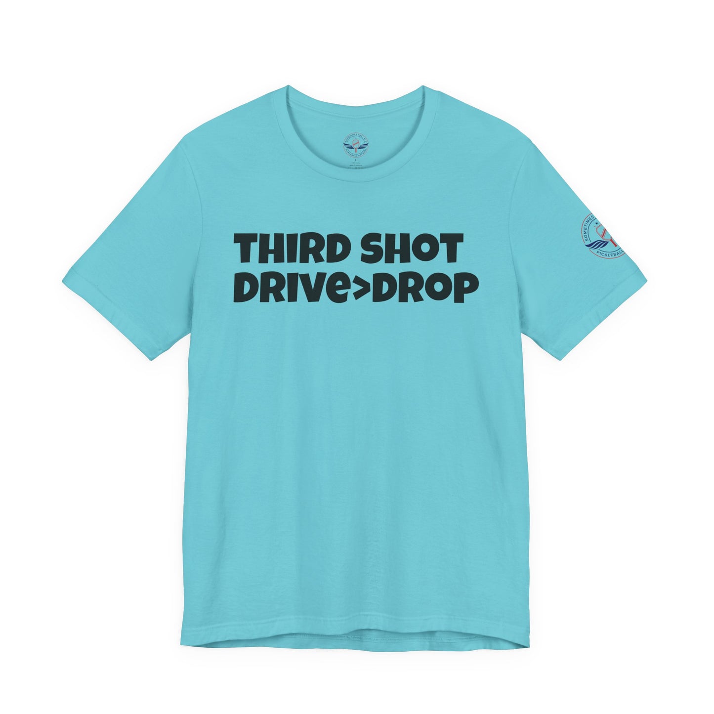 Third Shot Drive Drop Tee - Unisex Jersey T-Shirt for pickleballers and Sports Lovers
