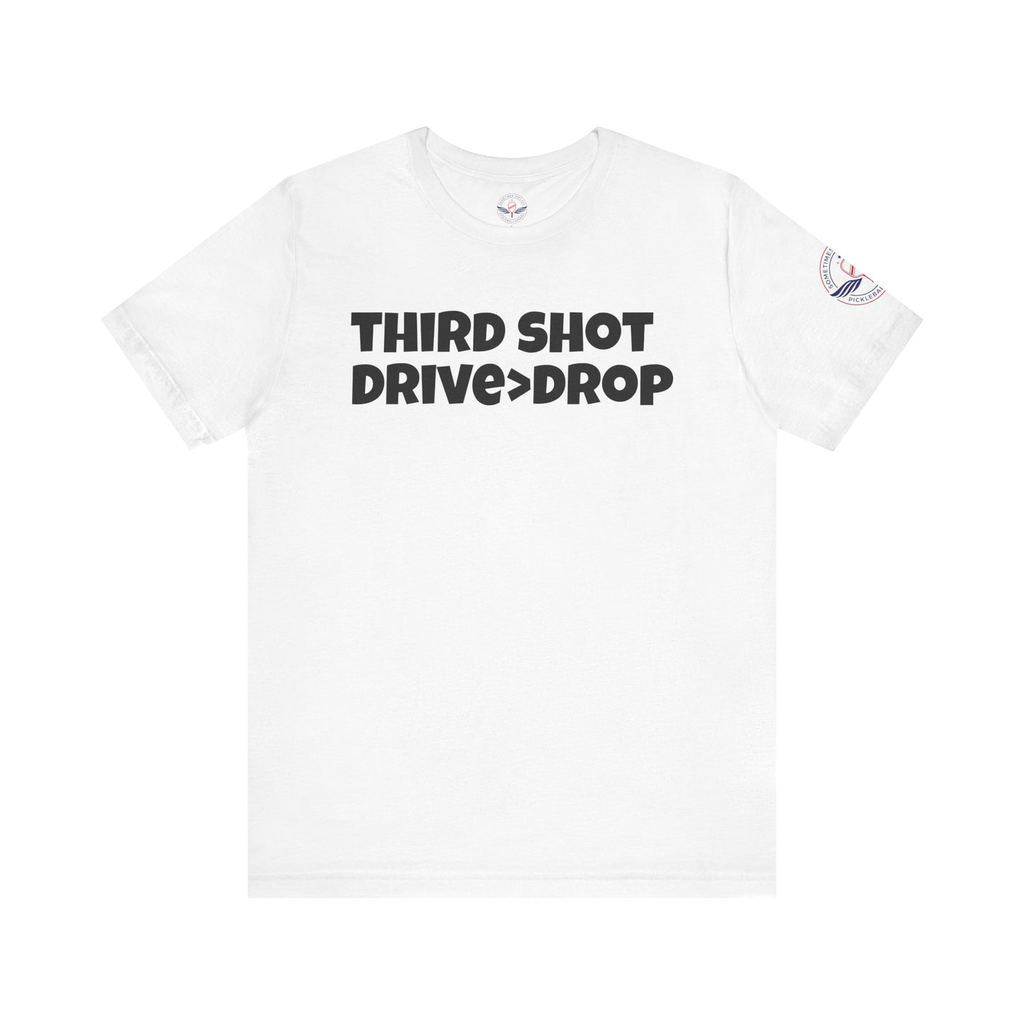 Third Shot Drive Drop Tee - Unisex Jersey T-Shirt for pickleballers and Sports Lovers